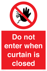 Do not enter when curtain is closed